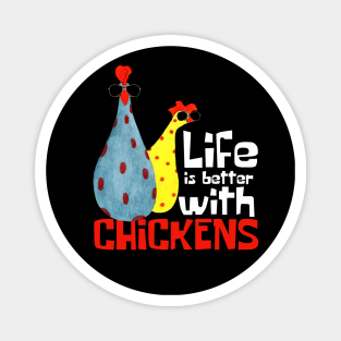 Life is Better With Chickens Funny Magnet